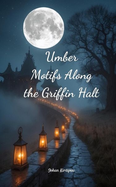 Umber Motifs Along the Griffin Halt Umber Motifs Along the Griffin Halt