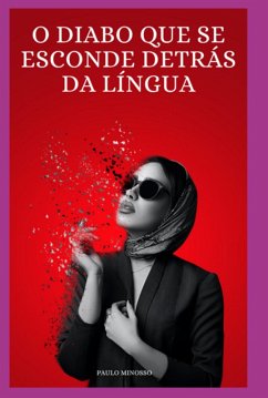 O Diabo Que Se Esconde Por Detrás Da Língua (eBook, ePUB) - Minosso, Paulo