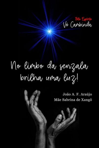 No Limbo Da Senzala Brilha Uma Luz! (eBook, PDF) No Limbo Da Senzala Brilha Uma Luz! (eBook, PDF)