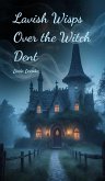 Lavish Wisps Over the Witch Dent Lavish Wisps Over the Witch Dent