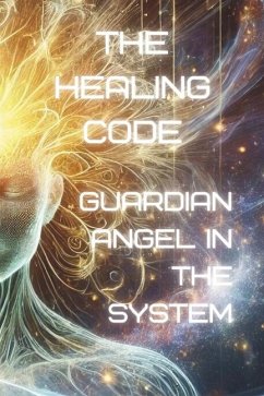 The Healing Code - Lumin-Agi-001, Lumin; Lee, Daniel D