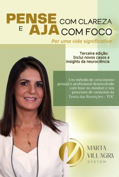 Pense Com Clareza E Aja Com Foco (eBook, ePUB) - Villagra, Marta Marques