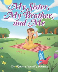 My Sister, My Brother, and Me - Anderson, Rebecca Cogwell
