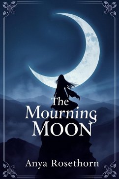 The Mourning Moon (eBook, ePUB) - Rosethorn, Anya