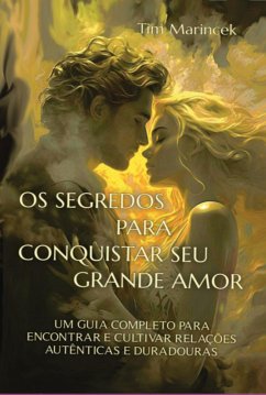 Cover Os Segredos Para Conquistar Seu Grande Amor (eBook, ePUB)