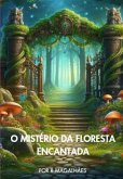 O Mistério Da Floresta Encantada (eBook, ePUB) O Mistério Da Floresta Encantada (eBook, ePUB)