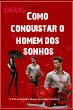 Como Conquistar O Homem Dos Sonhos... - Bild 1