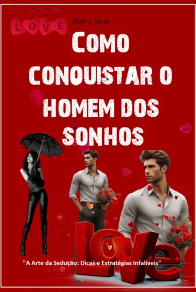 Como Conquistar O Homem Dos Sonhos (eBook, ePUB)