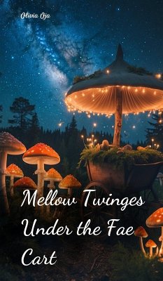 Mellow Twinges Under the Fae Cart - Oja, Olivia