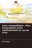 Crise sociopolitique - Plan d'évacuation d'une multinationale en cas de crise Crise sociopolitique - Plan d'évacuation d'une multinationale en cas de crise