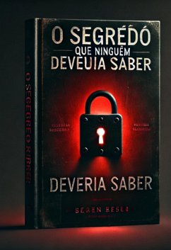 O Segredo Que Ninguém Deveria Saber (eBook, ePUB) - Santos, Junio Cezar