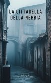 La cittadella della nebbia (eBook, ePUB) La cittadella della nebbia (eBook, ePUB)
