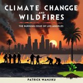 Climate and Wildfires: The Burning Issue of Los Angeles (eBook, ePUB) Climate and Wildfires: The Burning Issue of Los Angeles (eBook, ePUB)