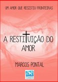 A Restituição Do Amor (eBook, ePUB)