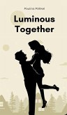 Luminous Together Luminous Together
