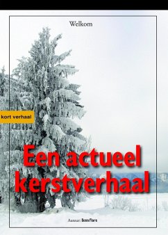 Een Actueel Kerstverhaal: Eigen Boom Eerst (eBook, ePUB) - Flore, Benn