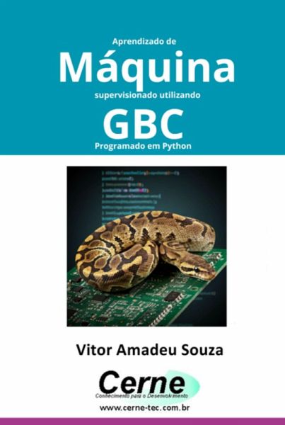 Aprendizado De Máquina Supervisionado Utilizando Gbc Programado Em Python (eBook, PDF)