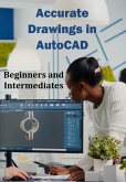 Accurate Drawings In Autocad For Beginners And Intermediates (eBook, ePUB) Accurate Drawings In Autocad For Beginners And Intermediates (eBook, ePUB)