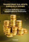 Transforme Sua Mente, Enriqueça Rápido (eBook, ePUB) Transforme Sua Mente, Enriqueça Rápido (eBook, ePUB)