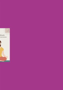 Tudo Sobre Meditação - Uma Abordagem Clara E Descomplicada (eBook, PDF) - A Serenidade, Tua