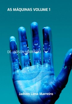 As Máquinas Volume 1 (eBook, PDF) - Marreiro, Jadson Lima As Máquinas Volume 1 (eBook, PDF) - Marreiro, Jadson Lima