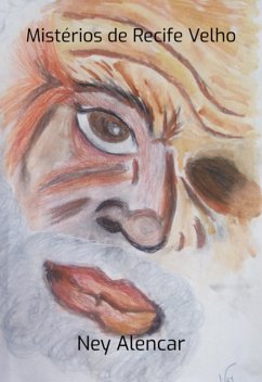 Mistérios De Recife Velho (eBook, ePUB) - Alencar, Ney