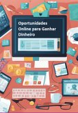 Oportunidades Online Para Ganhar Dinheiro (eBook, ePUB)