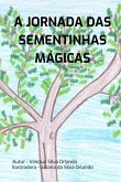 A Jornada Das Sementinhas Mágicas (eBook, ePUB) A Jornada Das Sementinhas Mágicas (eBook, ePUB)