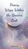 Dreary Wisps Within the Unicorn Lash