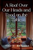 A Roof Over Our Heads and Food on the Table A Roof Over Our Heads and Food on the Table