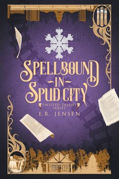 Spellbound in Spud City - Jensen, E. R. Spellbound in Spud City - Jensen, E. R.