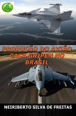 Produção Do Avião Caça Gripen No Brasil (eBook, ePUB)