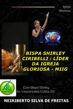 Cover Bispa Shirley Ciribelli : Líder Da Igreja Gloriosa - Miig (eBook, ePUB)