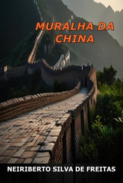 Muralha Da China (eBook, ePUB) - de Freitas, Neiriberto Silva