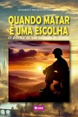 Quando Matar É Uma Escolha (eBook, ePUB)