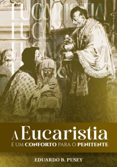 Cover A Eucaristia É Um Conforto Para O Penitente (eBook, ePUB)