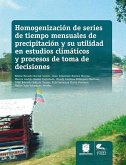 Homogenización de series de tiempo mensuales de precipitación y su utilidad en estudios climáticos y procesos de toma de decisiones (eBook, ePUB) Homogenización de series de tiempo mensuales de precipitación y su utilidad en estudios climáticos y procesos de toma de decisiones (eBook, ePUB)