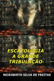 Escatologia A Grande Tribulação (eBook, ePUB)