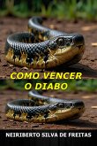 Como Vencer O Diabo (eBook, ePUB) Como Vencer O Diabo (eBook, ePUB)