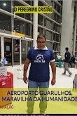 Aeroporto Guarulhos, Maravilha De Deus (eBook, ePUB)