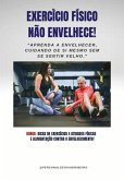 Exercício Físico Não Envelhece (eBook, ePUB)