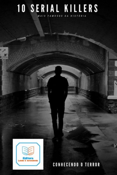 10 Serial Killers Mais Famosos Da História (eBook, ePUB) 10 Serial Killers Mais Famosos Da História (eBook, ePUB)