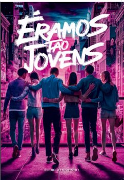 Éramos Tão Jovens (eBook, ePUB) - Marinho, Rodrigo