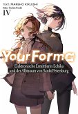 Your Forma (Deutsche Light Novel) Band 4: Elektronische Ermittlerin Echika und der Albtraum von Sankt Petersburg (eBook, ePUB) Your Forma (Deutsche Light Novel) Band 4: Elektronische Ermittlerin Echika und der Albtraum von Sankt Petersburg (eBook, ePUB)