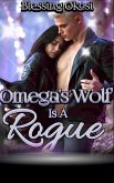 Omega's Wolf Is A Rogue 1 (eBook, ePUB) Omega's Wolf Is A Rogue 1 (eBook, ePUB)