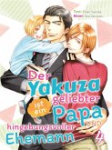 Der Yakuza ist ein geliebter Papa und hingebungsvoller Ehemann (eBook, ePUB) Der Yakuza ist ein geliebter Papa und hingebungsvoller Ehemann (eBook, ePUB)