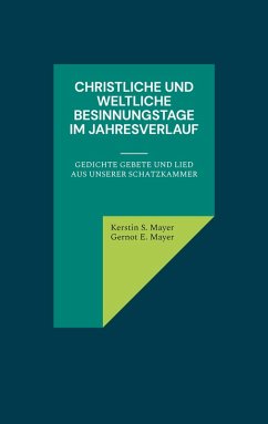 Christliche und Weltliche Besinnungstage im Jahresverlauf (eBook, ePUB) Christliche und Weltliche Besinnungstage im Jahresverlauf (eBook, ePUB)