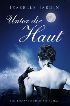 Unter die Haut (eBook, ePUB) - Jardin, Izabelle