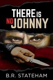 There Is No Johnny (eBook, ePUB) There Is No Johnny (eBook, ePUB)