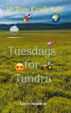 10 Tage Emely Sein + Tuesdays for Tundra (eBook, ePUB)